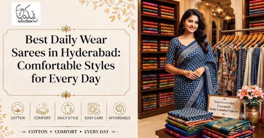 Best Daily Wear Sarees in Hyderabad: Comfortable Styles for Every Day