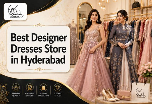 Best Designer Dresses Store in Hyderabad