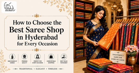 How to Choose the Best Saree Shop in Hyderabad for Every Occasion