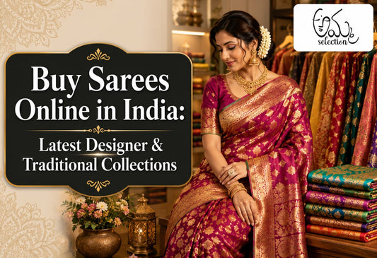Buy Sarees Online in India: Latest Designer & Traditional Collections